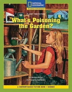 Content-Based Chapter Books Fiction (Science: Planet Protectors): What's Poisoning the Garden? - National Geographic Learning