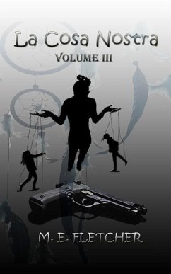 La Cosa Nostra: Volume III - Fletcher, M. E.