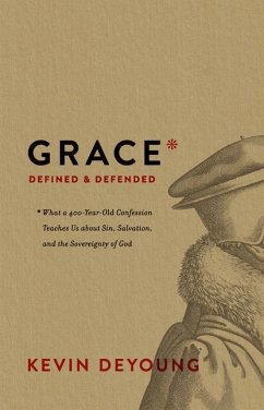 Grace Defined and Defended - DeYoung, Kevin