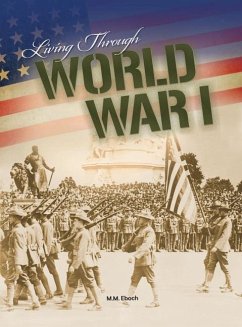 Living Through World War I - Eboch, M M