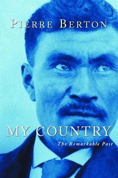 My Country: The Remarkable Past - Berton, Pierre
