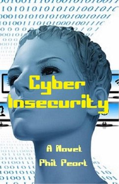 Cyber Insecurity (eBook, ePUB) - Pearl, Phil