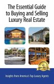The Essential Guide to Buying and Selling Luxury Real Estate: Insights from America's Top Luxury Agents