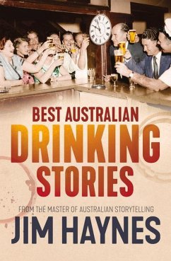 Best Australian Drinking Stories - Haynes, Jim