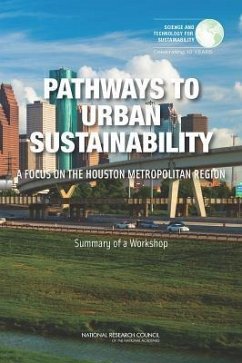 Pathways to Urban Sustainability - National Research Council; Policy And Global Affairs; Science and Technology for Sustainability Program; Committee on Pathways to Urban Sustainability a Focus on the Houston Metropolitan Region
