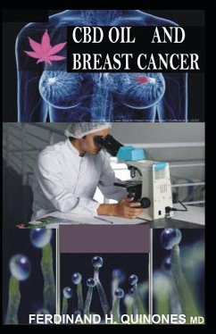 CBD Oil and Breast Cancer: Ultimate Guide on Using CBD Oil to Treat Breast Cancer - H. Quinones M. D., Ferdinand