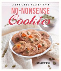 Allanbakes Really Good No-Nonsense Cookies - Teoh, Allan Albert