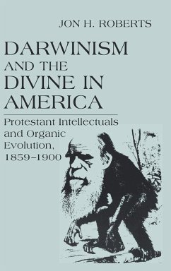 Darwinism and the Divine in America - Roberts, Jon H.