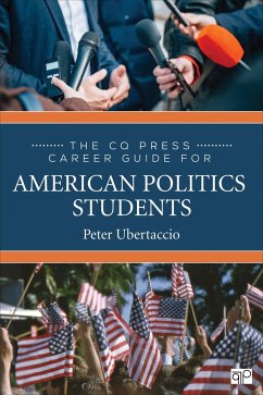 The CQ Press Career Guide for American Politics Students - Ubertaccio, Peter N