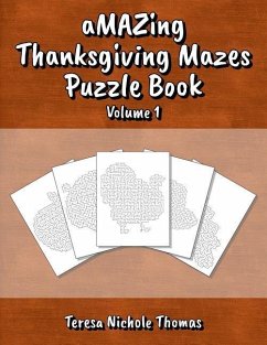 Amazing Thanskgiving Mazes Puzzle Book - Volume 1 - Thomas, Teresa Nichole