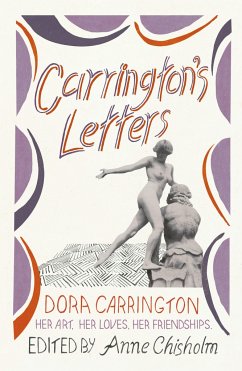 Carrington's Letters: Her Art, Her Loves, Her Friendships - Carrington, Dora