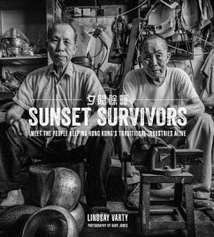 Sunset Survivors: Meet the People Keeping Hong Kong's Traditional Industries Alive - Varty, Lindsay