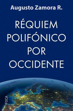 Requiém polifónico por Occidente - Zamora Rodríguez, Augusto