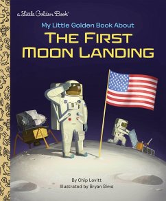 My Little Golden Book about the First Moon Landing - Lovitt, Charles; Sims, Bryan