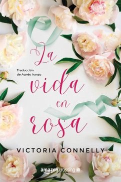 La Vida En Rosa - Connelly, Victoria