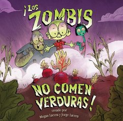 Zombis No Comen Verduras! - Lacera, Jorge; Lacera, Megan