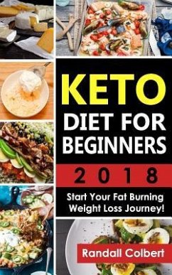 Keto Diet for Beginners 2018: Start Your Fat Burning Weight Loss Journey - Colbert, Randall