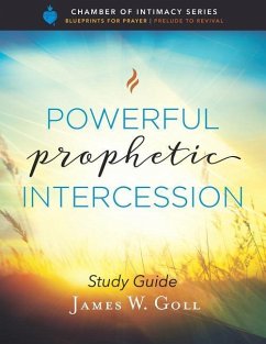 Powerful Prophetic Intercession Study Guide - Goll, James W.