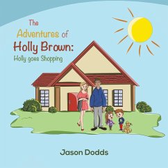 The Adventures of Holly Brown: Holly goes Shopping - Dodds, Jason