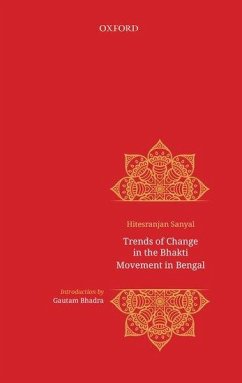 Trends of Change in Bhakti Movement in Bengal - Sanyal, Hitesranjan; Chaudhuri, Rosinka
