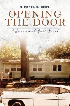 Opening the Door: A Savannah Girl Novel - Roberts, Michael