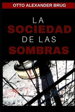 La Sociedad de las Sombras - Brug, Otto Alexander