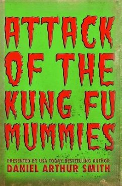 Attack of the Kung Fu Mummies - Smith, Daniel Arthur