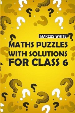 Maths Puzzles With Solutions For Class 6: CalcuDoku Puzzles - White, Marcus