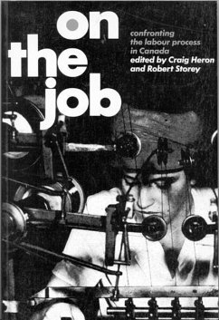 On the Job: Confronting the Labour Process in Canada - Heron, Craig; Storey, Robert