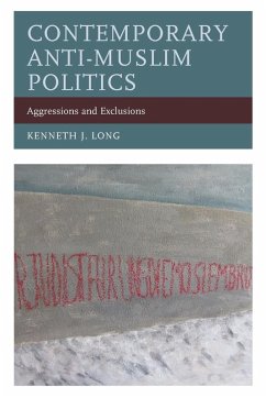 Contemporary Anti-Muslim Politics - Long, Kenneth J.