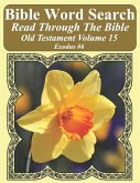 Bible Word Search Read Through The Bible Old Testament Volume 15: Exodus #6 Extra Large Print