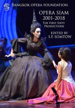 Opera Siam 2001-2018: The First Sixty Productions - Somtow, S. P.