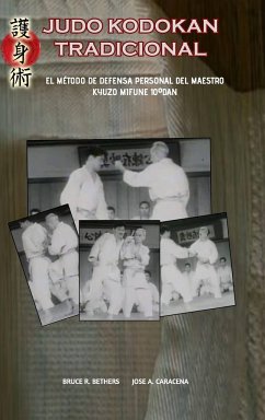 Judo Kodokan Tradicional. EL método de defensa personal de Kyuzo Mifune 10ºdan - Bethers, Bruce R; Caracena, Jose