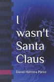 I wasn't Santa Claus