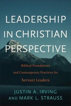 Leadership in Christian Perspective - Irving, Justin A; Strauss, Mark L