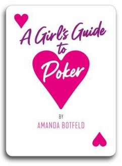 A Girl's Guide to Poker - Botfeld, Amanda