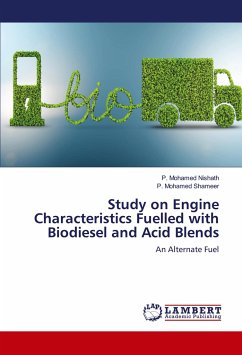 Study on Engine Characteristics Fuelled with Biodiesel and Acid Blends - Nishath, P. Mohamed;Shameer, P. Mohamed