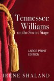 Tennessee Williams on the Soviet Stage: Stage History of Five Great American Plays Performed in Soviet Russia