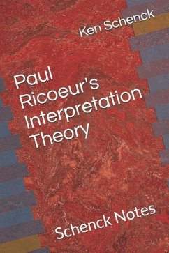 Paul Ricoeur's Interpretation Theory: Schenck Notes - Schenck, Ken