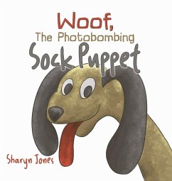 Woof, The Photobombing Sock Puppet - Jones, Sharyn