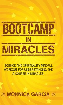 Bootcamp in Miracles - Garcia, Monnica