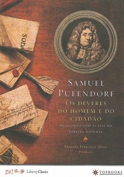 OS Deveres Do Homem E Do Cidadão de Acordo Com as Leis Do Direito Natural - Pufendorf, Samuel