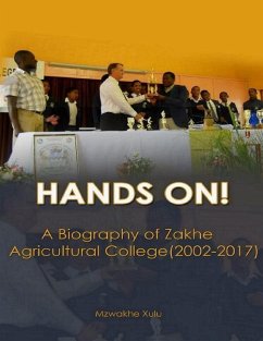 Hands On! a Biography of Zakhe Agricultural College (2002-2017) - Xulu, Mzwakhe Sifundo