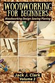 Woodworking for Beginners: Woodworking Design Sawing Planing