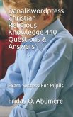 Danaliswordpress Christian Religious Knowledge 440 Questions & Answers: Exam Success for Pupils
