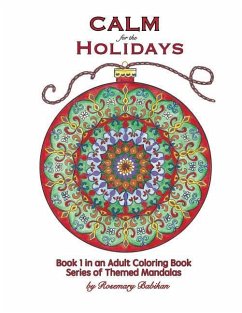 Calm for the Holidays: Volume 1 of Series, Adult Coloring Books of Themed Mandalas - Babikan, Rosemary a.