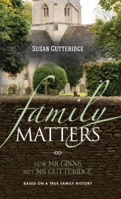 Family Matters: How Mr Ginns met Mr Gutteridge - Gutteridge, Susan