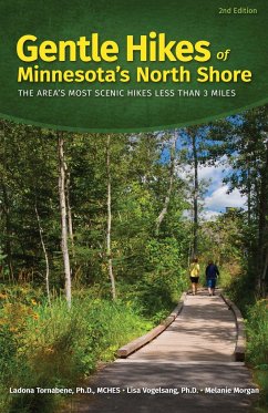 Gentle Hikes of Minnesota's North Shore - Tornabene, Ladona; Morgan, Melanie; Vogelsang, Lisa