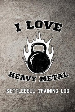 I Love Heavy Metal Kettlebell Training Log - Maxwell, Scott