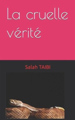 La cruelle vérité - Taïbi, S.; Ath Tayyev, Salah